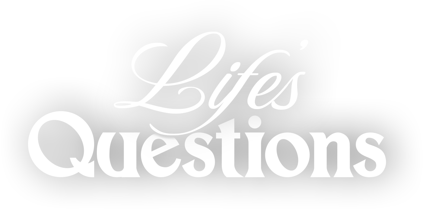 Life's Questions