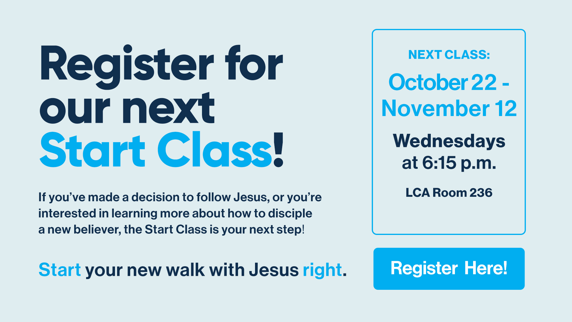 Start Class, begins Jan. 22 Learn the foundations of following Jesus Click here to signup